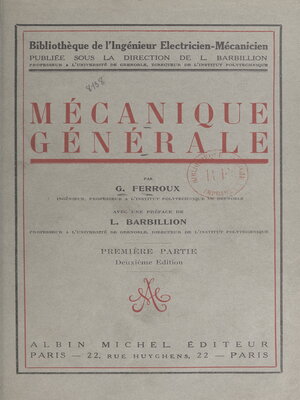 cover image of Mécanique générale (1). Étude cinématique du mouvement, mécanismes, principes de la mécanique, étude des forces et des couples